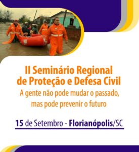 Read more about the article II Seminário Regional de Proteção e Defesa Civil é nesta sexta (15), na GRANFPOLIS